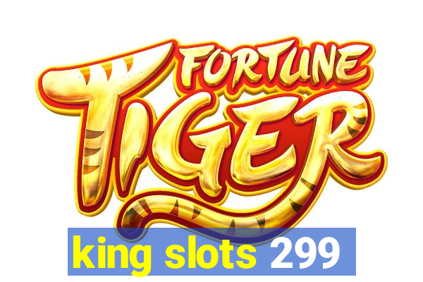 king slots 299